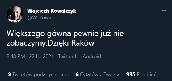TWEET Wojciecha Kowalczyka po meczu Rakowa! :D